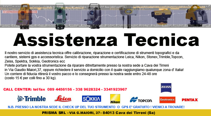Il nostro servizio di assistenza tecnica offre calibrazione, riparazione e certificazione di strumenti topografici e da cantiere, sistemi gps e accessoristica. Servizio di riparazione strumentazione Leica, Nikon, Stonex,Trimble,Topcon, Zeiss, Spektra, Sokkia, Geotronics ecc ASSISTENZA TECNICA RIPARAZIONE STRUMENTAZIONE TOPOGRAFICA